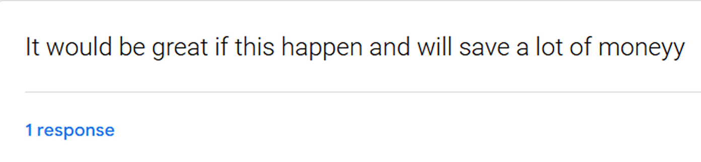 Survey suggestion: This would be great and save a lot of money.